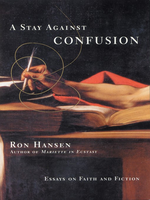 Title details for A Stay Against Confusion by Ron Hansen - Available